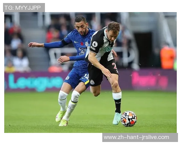 切尔西与纽卡斯尔激战正酣谁能在英超赛场上笑到最后